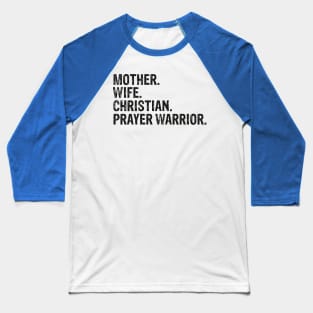 Mother. Wife. Christian. Prayer Warrior Baseball T-Shirt